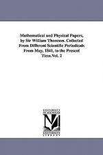 Mathematical and Physical Papers, by Sir William Thomson. Collected From Different Scientific Periodicals From May, 1841, to the Present Time.Vol. 2