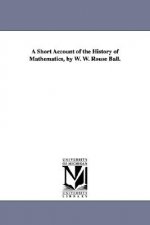 Short Account of the History of Mathematics, by W. W. Rouse Ball.