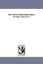 Collected Mathematical Papers of Arthur Cayley.Vol. 3