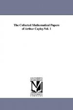 Collected Mathematical Papers of Arthur Cayley.Vol. 1