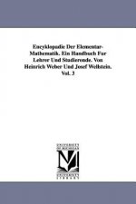 Encyklopadie Der Elementar-Mathematik. Ein Handbuch Fur Lehrer Und Studierende. Von Heinrich Weber Und Josef Wellstein. Vol. 3