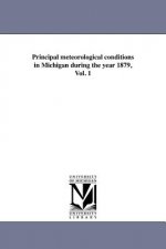 Principal Meteorological Conditions in Michigan During the Year 1879, Vol. 1