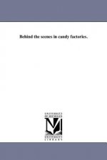Behind the Scenes in Candy Factories.