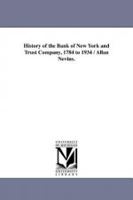 History of the Bank of New York and Trust Company, 1784 to 1934 / Allan Nevins.
