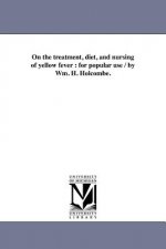 On the Treatment, Diet, and Nursing of Yellow Fever
