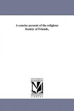 Concise Account of the Religious Society of Friends,