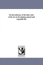 On the Influence of the Blue Color of the Sky in Developing Animal and Vegetable Life,