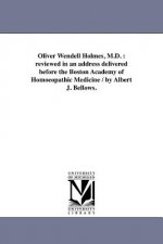 Oliver Wendell Holmes, M.D.