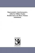 Representative American Poetry, Edited by William Stanley Braithewaite [!] & Henry Thomas Schnittkind.