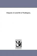 Etiquette of Social Life in Washington,