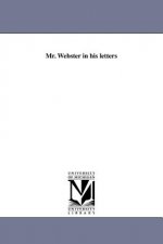 Mr. Webster in His Letters