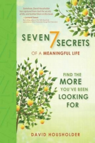 7 Secrets to a Meaningful Life