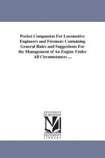 Pocket Companion For Locomotive Engineers and Firemen