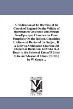 Vindication of the Doctrine of the Church of England On the Validity of the orders of the Scotch and Foreign Non-Episcopal Churches