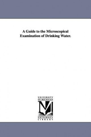 Guide to the Microscopical Examination of Drinking Water.