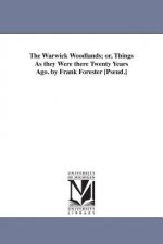 Warwick Woodlands; or, Things As they Were there Twenty Years Ago. by Frank Forester [Pseud.]