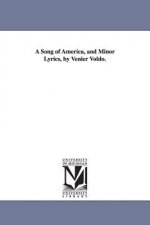 Song of America, and Minor Lyrics, by Venier Voldo.