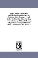 Report on the United States and Mexican Boundary Survey