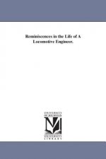 Reminiscences in the Life of a Locomotive Engineer.