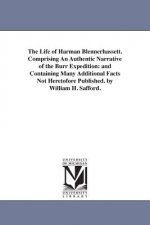 Life of Harman Blennerhassett. Comprising An Authentic Narrative of the Burr Expedition