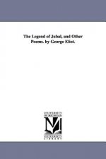 Legend of Jubal, and Other Poems. by George Eliot.