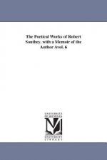 Poetical Works of Robert Southey. with a Memoir of the Author Avol. 6