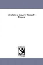 Miscellaneous Essays, by Thomas de Quincey.