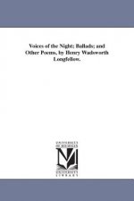 Voices of the Night; Ballads; and Other Poems, by Henry Wadsworth Longfellow.