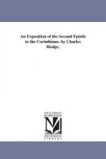 Exposition of the Second Epistle to the Corinthians. by Charles Hodge.