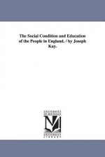 Social Condition and Education of the People in England. / by Joseph Kay.