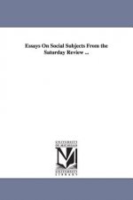 Essays On Social Subjects From the Saturday Review ...