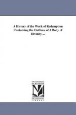 History of the Work of Redemption Containing the Outlines of a Body of Divinity ...