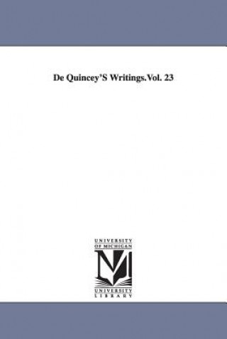 De Quincey'S Writings.Vol. 23