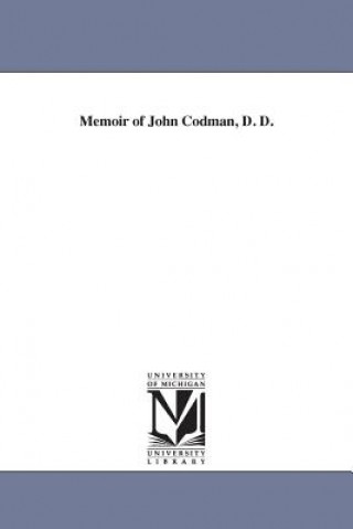 Memoir of John Codman, D. D.