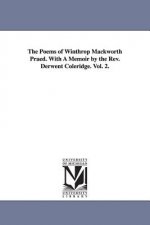 Poems of Winthrop Mackworth Praed. With A Memoir by the Rev. Derwent Coleridge. Vol. 2.