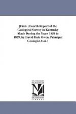 [First-] Fourth Report of the Geological Survey in Kentucky Made During the Years 1854 to 1859, by David Dale Owen, Principal Geologist Avol.1