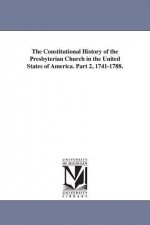 Constitutional History of the Presbyterian Church in the United States of America. Part 2, 1741-1788.