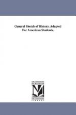 General Sketch of History. Adapted For American Students.