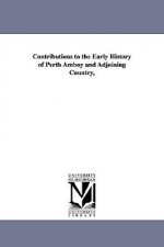Contributions to the Early History of Perth Amboy and Adjoining Country,