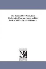 Banks of New York, their Dealers, the Clearing-House, and the Panic of 1857 ... by J. S. Gibbons ...