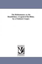 Heidenmauer; or, the Benedictines. A Legend of the Rhine. by J. Fenimore Cooper.