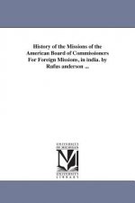 History of the Missions of the American Board of Commissioners For Foreign Missions, in india. by Rufus anderson ...