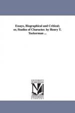 Essays, Biographical and Critical; or, Studies of Character. by Henry T. Tuckerman ...