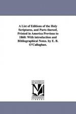 List of Editions of the Holy Scriptures, and Parts Thereof, Printed in America Previous to 1860