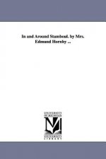 In and Around Stamboul. by Mrs. Edmund Hornby ...