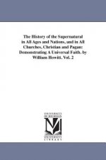 History of the Supernatural in All Ages and Nations, and in All Churches, Christian and Pagan