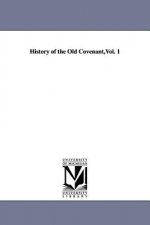 History of the Old Covenant, Vol. 1