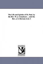 Life and Epistles of St. Paul. by the REV. W. J. Conybeare ... and the REV. J. S. Howson Avol. 1
