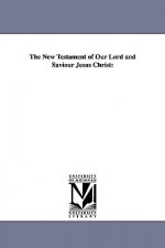 New Testament of Our Lord and Saviour Jesus Christ