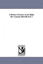 History of Greece. by the Right Rev. Connop Thirwall Avol. 1